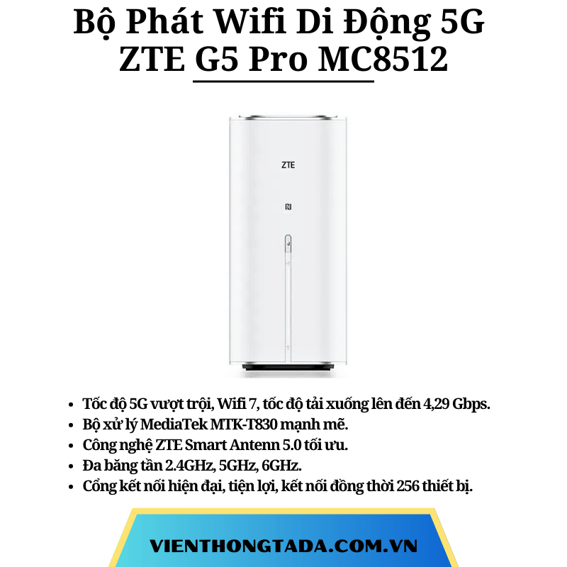 ZTE G5 Pro MC8512 | Bộ Phát Wifi Di Động 5G Wifi 7, Tốc Độ 72000Mbps, Kết Nối 256 Người Dùng| Bảo hành 12 tháng