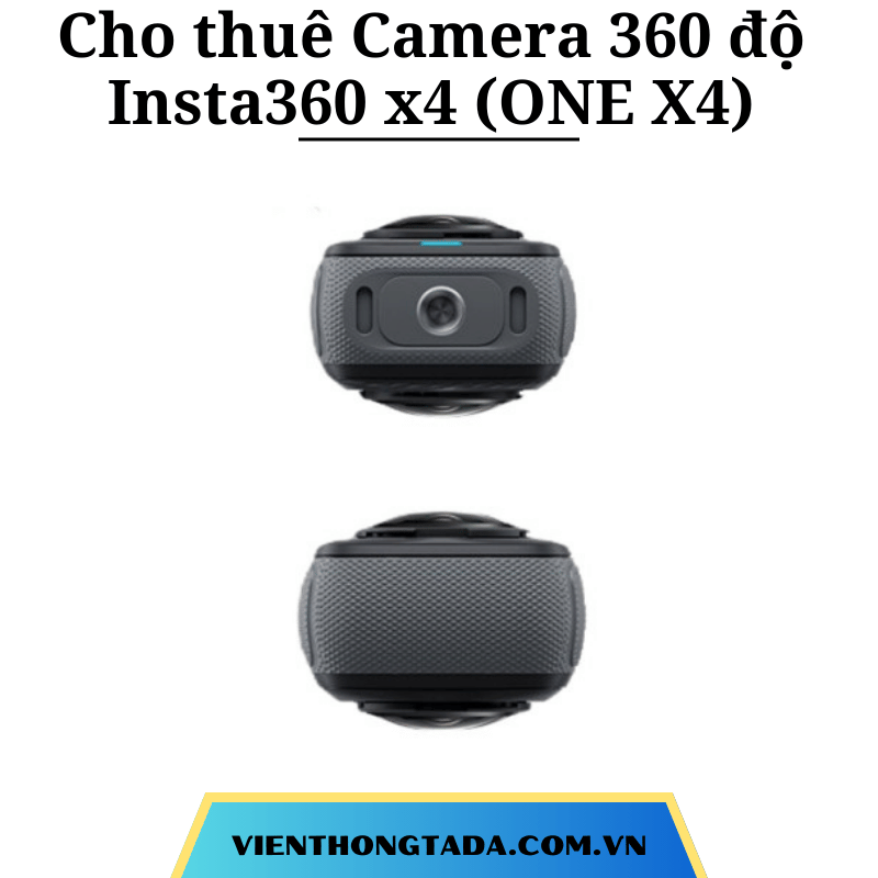 Cho Thuê Camera 360 độ Insta360 X4 (ONE X4) , Insta360 X5 (ONE X5) Chính Hãng Tại Hà Nội, Hải Phòng, TP Hồ Chí Minh- Thuê Hàng Chính Hãng Với Giá Rẻ