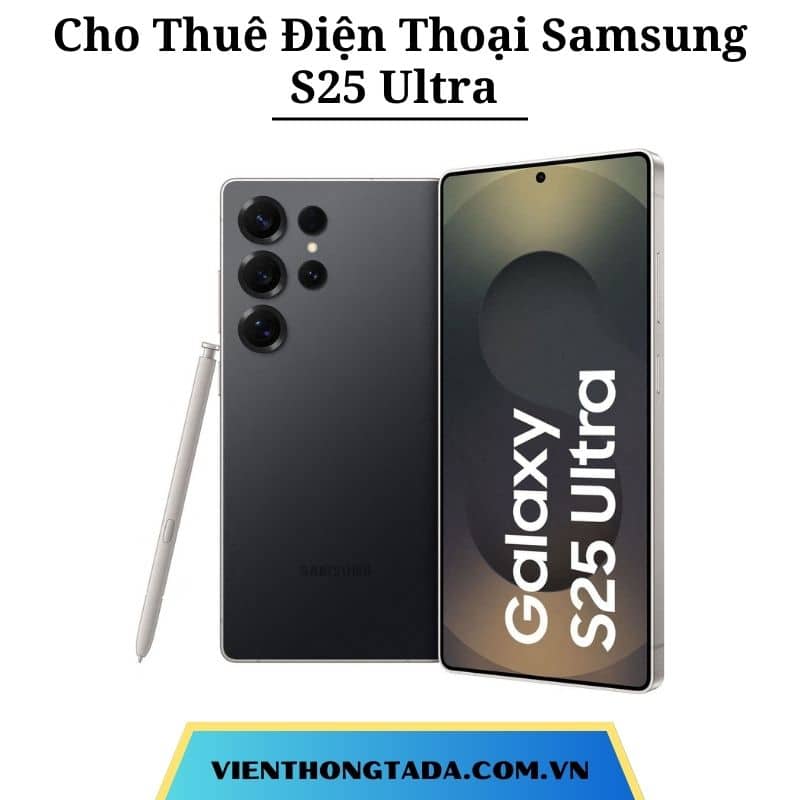 Cho Thuê Điện Thoại Samsung S23, S24, S25 Ultra & Samsung A56 Tại Hà Nội, Hải Phòng, Đà Nẵng, TP. Hồ Chí Minh