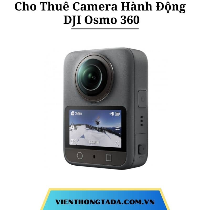 Cho thuê DJI Osmo 360 tại Hà Nội, Hải Phòng, Đà Nẵng, TP Hồ Chí Minh