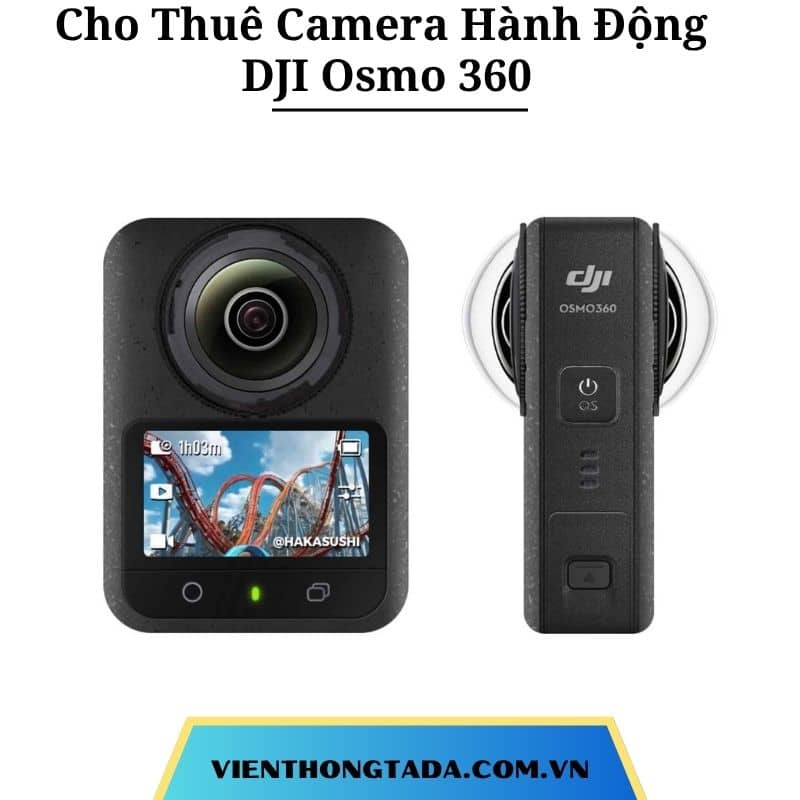 Cho thuê DJI Osmo 360 tại Hà Nội, Hải Phòng, Đà Nẵng, TP Hồ Chí Minh