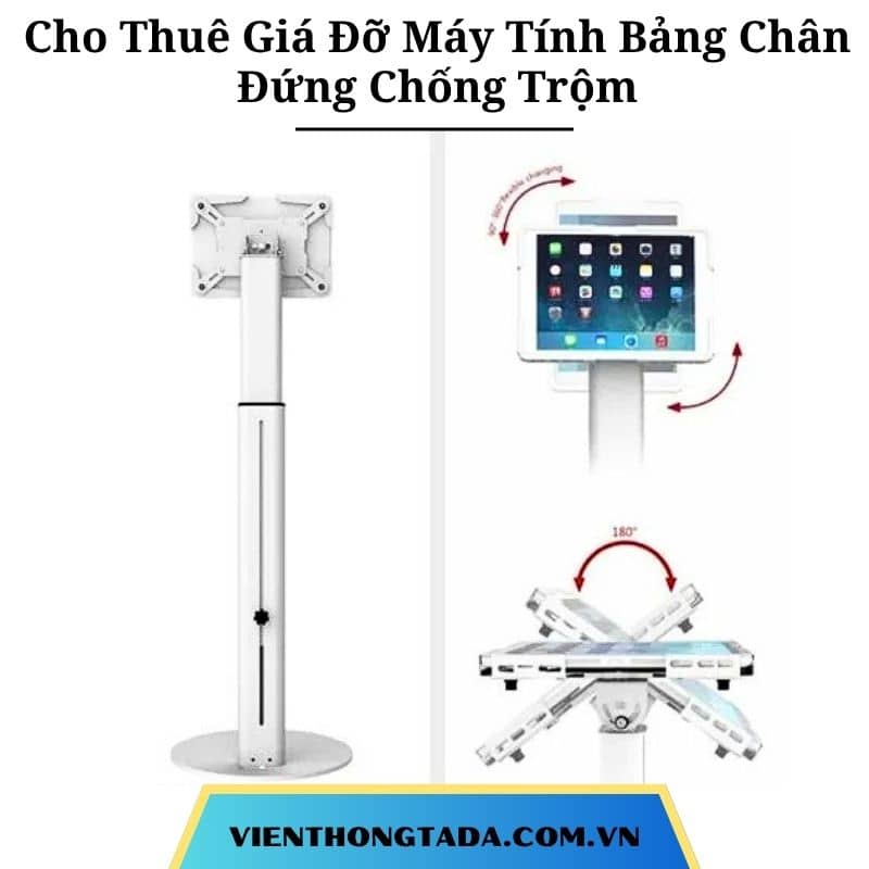 Cho Thuê Giá Đỡ Máy Tính Bảng Chân Đứng Chống Trộm 7.9 / 10.2 / 12.9 inch Tại Hà Nội, Hải Phòng, Đà Nẵng,TP.HCM