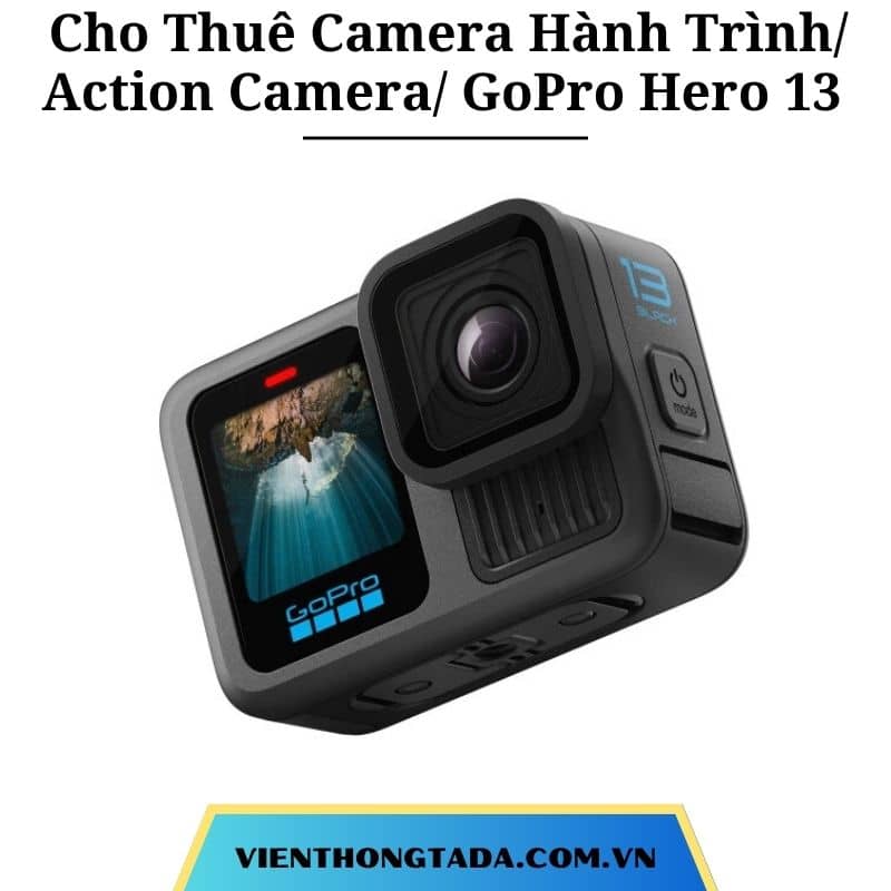 Cho Thuê GoPro Hero 12 và 13- Thuê Camera Hành Trình - Thuê Action Camera Chính Hãng, Giá Rẻ, Uy Tín Tại Hà Nội, Hải Phòng, TP Hồ Chí Minh