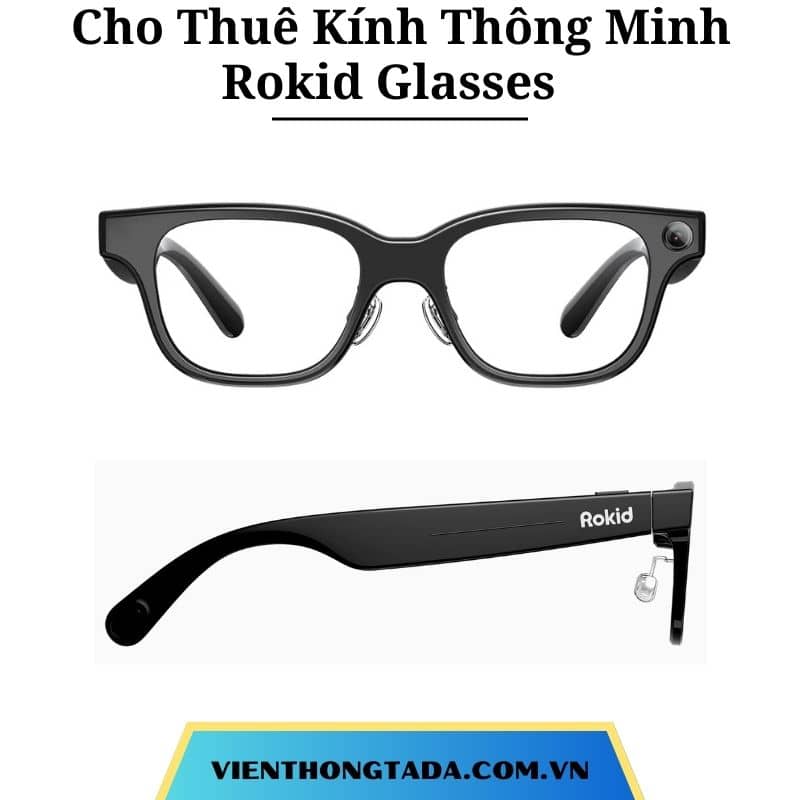 Cho Thuê Kính Thông Minh Rokid Glasses (Quay Phim, AI, Phiên Dịch) Tại Hà Nội, Hải Phòng, Đà Nẵng, TP Hồ Chí Minh