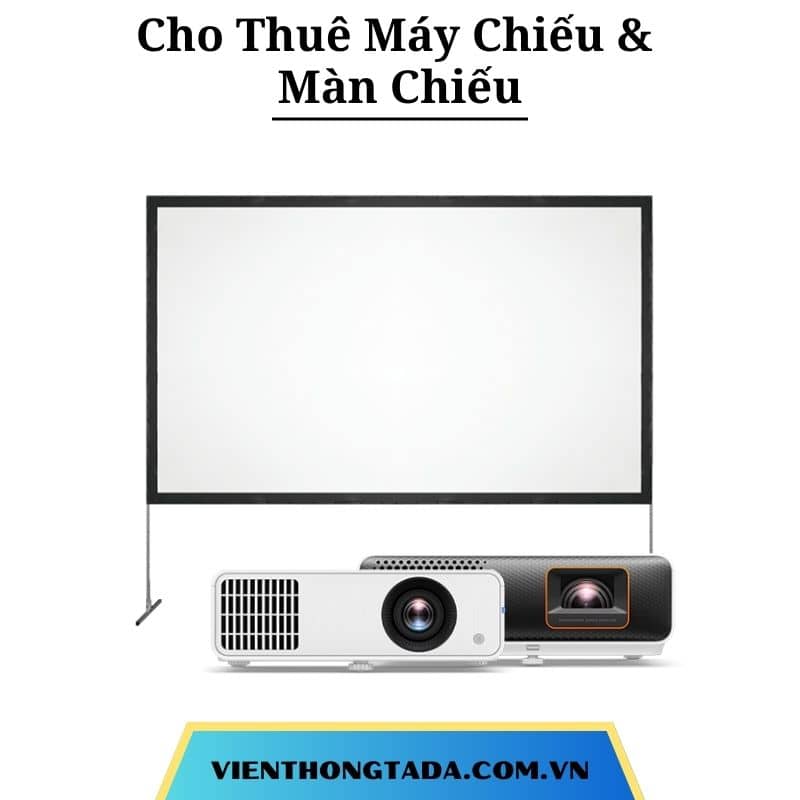 Cho Thuê Máy Chiếu & Màn Chiếu Giá Rẻ Tại Hà Nội, Hải Phòng, Đà Nẵng, TP Hồ Chí Minh