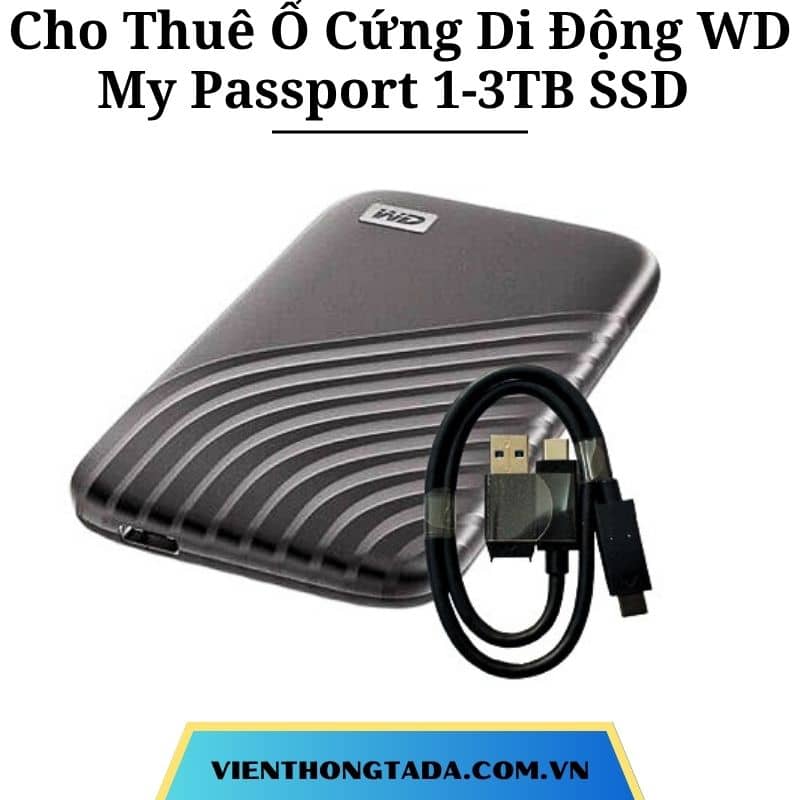 Cho Thuê Ổ Cứng Di Động WD My Passport 1-3TB SSD Giá Rẻ Tại Hà Nội, Hải Phòng, TP Hồ Chí Minh - Thuê Hàng Chính Hãng Với Giá Rẻ