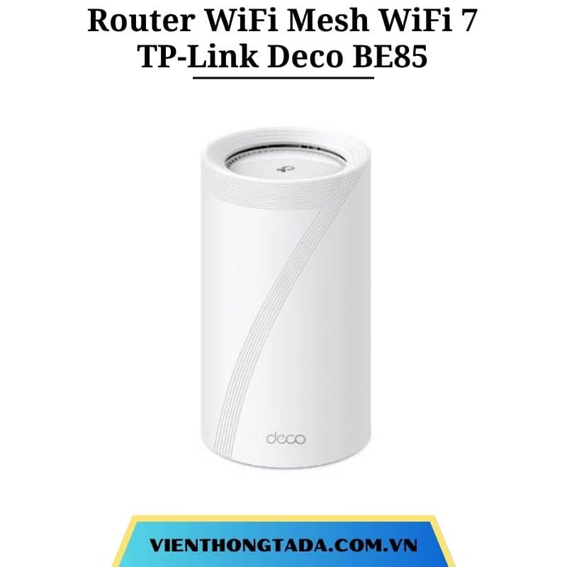 TP-Link Deco BE85 | Router WiFi Mesh WiFi 7 BE22000, tốc độ 22Gbps, 3 băng tần, cổng 10Gbps, phủ sóng rộng | Bảo hành 1 đổi 1