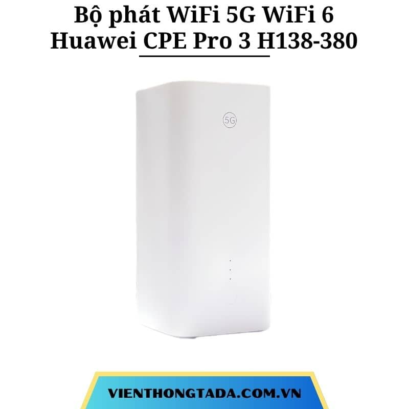 Huawei CPE Pro 3 H138-380 | Router WiFi 5G WiFi 6, Tốc độ 1.8Gbps, Kết nối 128 thiết bị | Bảo hành 12 tháng