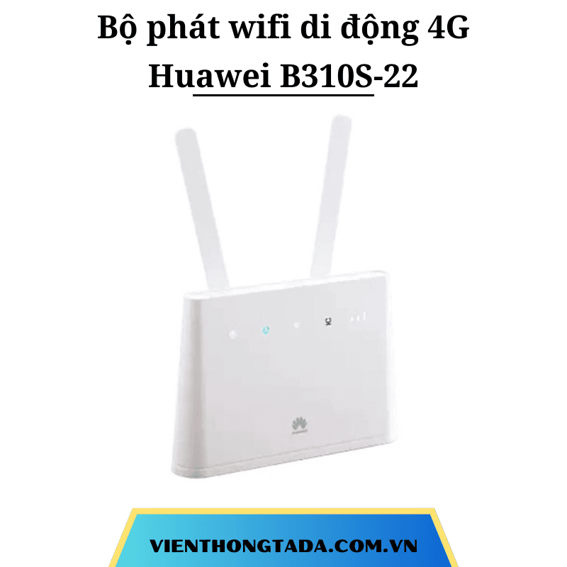 Huawei B310S-22 | Bộ Phát Wifi Di Động 4G, 32 Thiết Bị Kết Nối Cùng Lúc, 1 Cổng WAN/LAN | Chính Hãng, Bảo Hành Đổi Mới 1 Đổi 1.