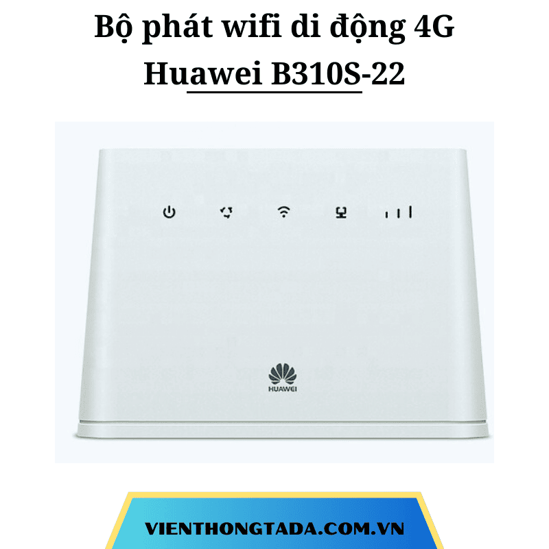 Huawei B310S-22 | Bộ Phát Wifi Di Động 4G, 32 Thiết Bị Kết Nối Cùng Lúc, 1 Cổng WAN/LAN | Chính Hãng, Bảo Hành Đổi Mới 1 Đổi 1.