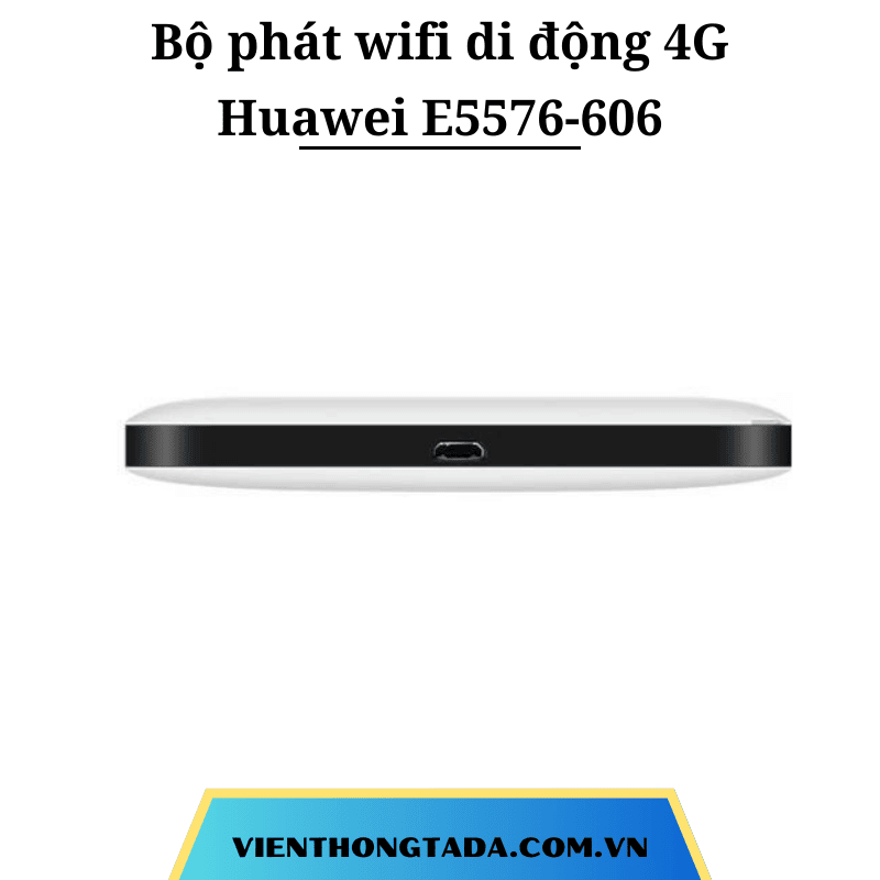 Huawei E5576-606 | Bộ Phát Wifi Di Động 4G 150Mbps, Pin 1500 mAh, 16 Thiết Bị Kết Nối Cùng Lúc | Bảo Hành 6 Tháng