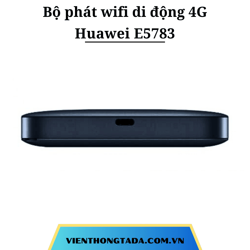 Huawei E5783-836| Bộ Phát Wifi Di Động 4G 300Mbps, Pin khủng 3000mAh, Băng Tần Kép| Bảo hành 12 tháng