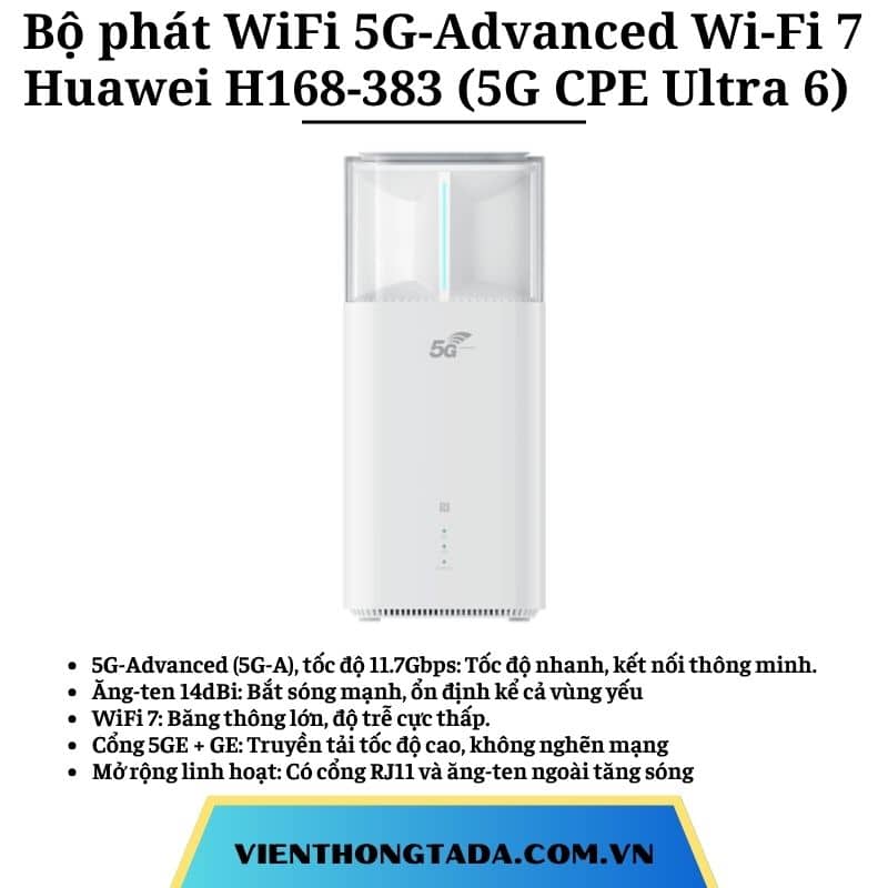 Huawei H168-383 (5G CPE Ultra 6) | Bộ phát WiFi 5G-Advanced Wi-Fi 7, Tốc độ cực cao 11.7Gbps, Ăng-ten 14dBi, Kết nối NFC | Hàng chính hãng