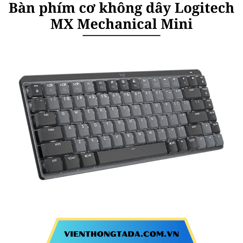 Bàn phím cơ không dây Logitech MX Mechanical Mini - Hàng chính hãng - Bảo hành 12 tháng