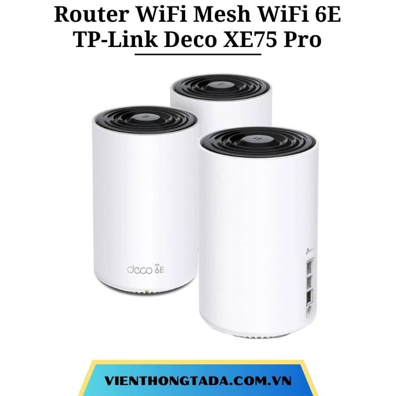 TP-Link Deco XE75 Pro | Router WiFi Mesh WiFi 6E AXE5400, tốc độ 5.4Gbps, cổng 2.5G, kết nối 200 thiết bị, phủ sóng rộng | Bảo hành 1 đổi 1