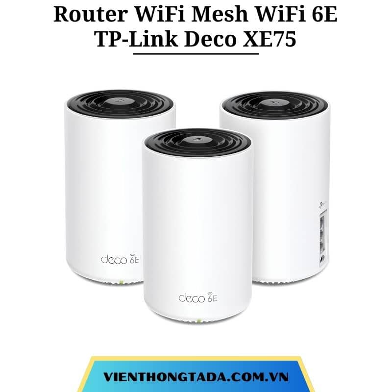 TP-Link Deco XE75 | Router WiFi Mesh WiFi 6E AXE5400, tốc độ 5.4Gbps, 3 băng tần, phủ sóng rộng, kết nối nhiều thiết bị | Bảo hành 1 đổi 1