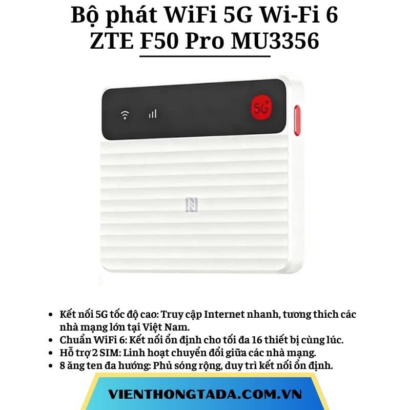 ZTE F50 Pro MU3356 | Router WiFi di động 5G WiFi 6, hỗ trợ 2 SIM, thiết kế không pin | Bảo hành 1 đổi 1