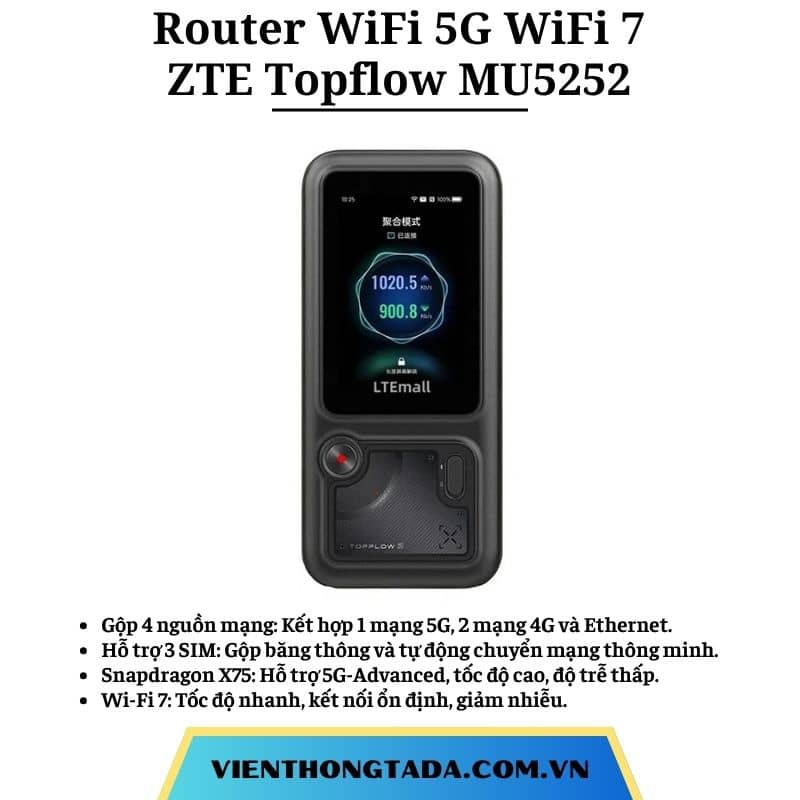 ZTE Topflow MU5252 | Bộ Phát WiFi 5G WiFi 7, Gộp 4 Nguồn Mạng, 3 SIM, Hỗ Trợ 64 Thiết Bị, Chuyên Livestream | Hàng Chính Hãng