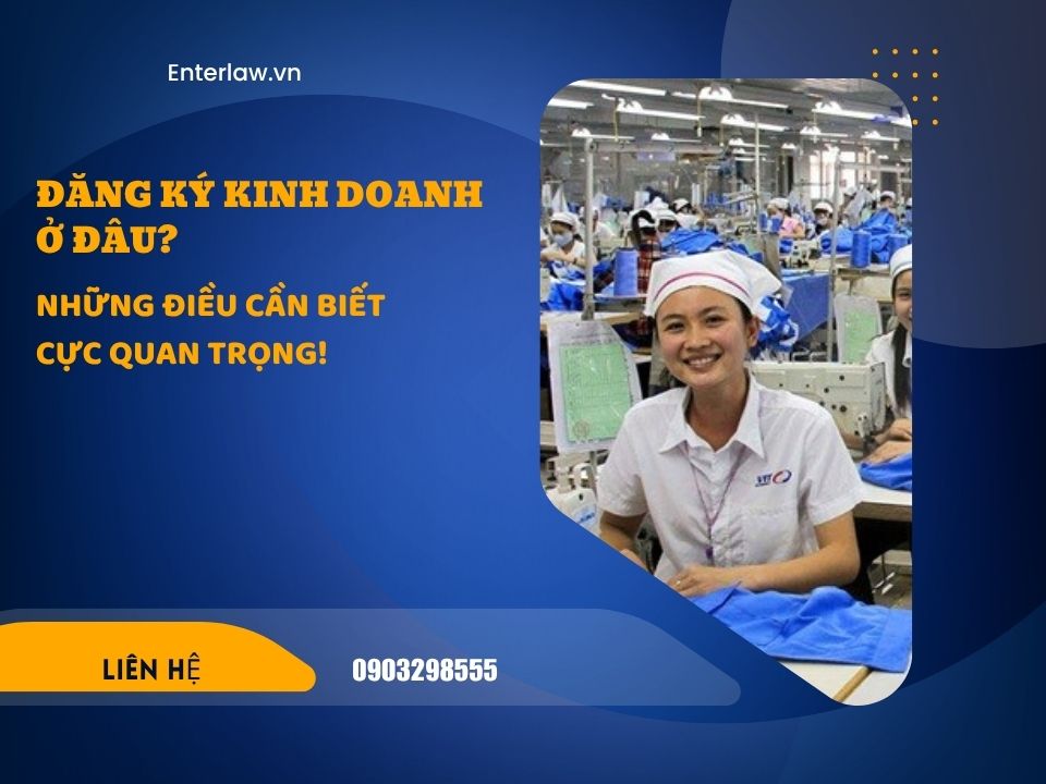 Đăng ký kinh doanh ở đâu? Và những lưu ý không thể bỏ qua?