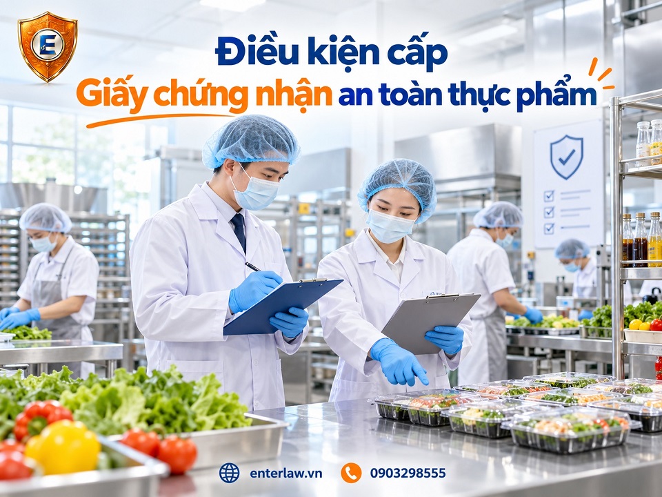 Điều kiện cấp Giấy chứng nhận cơ sở đủ điều kiện an toàn thực phẩm