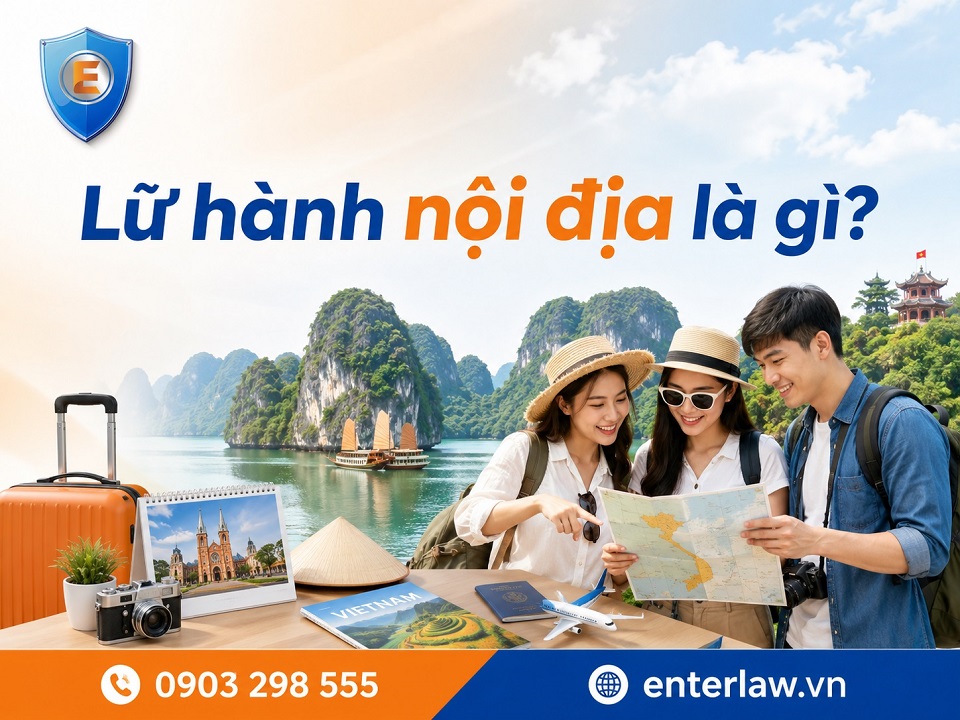 Lữ hành nội địa là gì? Phạm vi, điều kiện và những điều cần biết