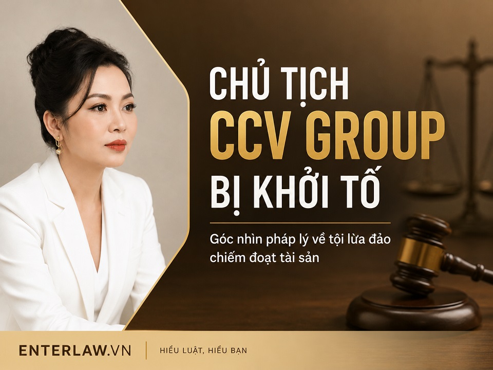Chủ tịch CCV Group bị khởi tố: Góc nhìn pháp lý về tội lừa đảo