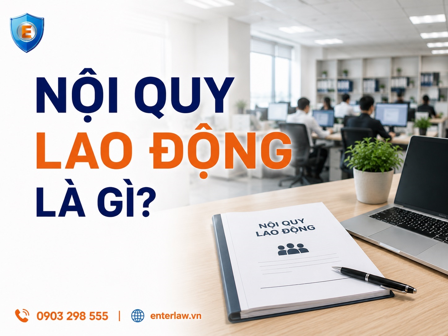 Nội quy lao động là gì? doanh nghiệp có bắt buộc phải có không?