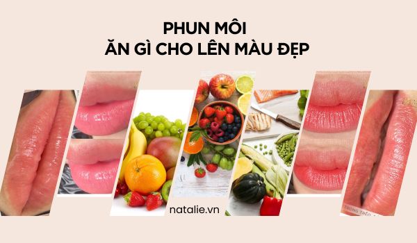 Phun Môi Ăn Gì Cho Lên Màu Đẹp? Thực Phẩm Hỗ Trợ Lên Màu Đẹp Sau Phun