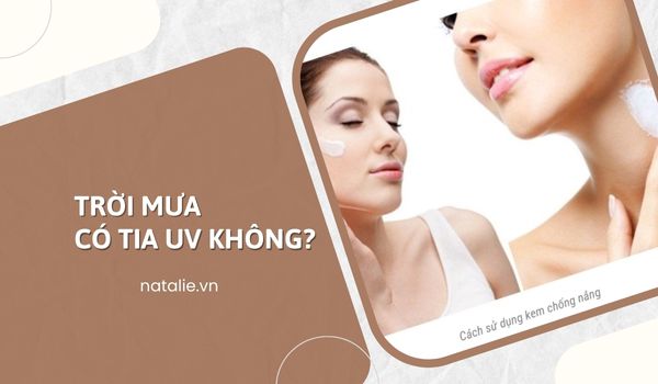 [GÓC GIẢI ĐÁP] Trời Mưa Có Tia UV Không?