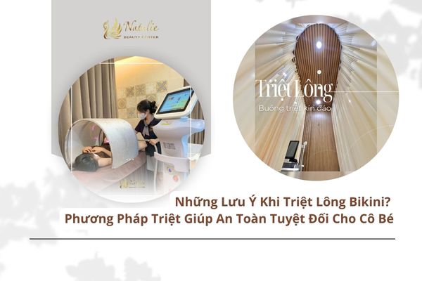 Những Lưu Ý Khi Triệt Lông Bikini? Phương Pháp Triệt Giúp An Toàn Tuyệt Đối Cho Cô Bé