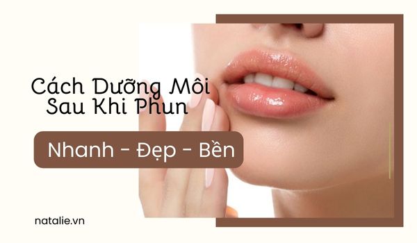 Cách Dưỡng Môi Sau Khi Phun Giúp Lên Màu Nhanh - Đẹp - Bền