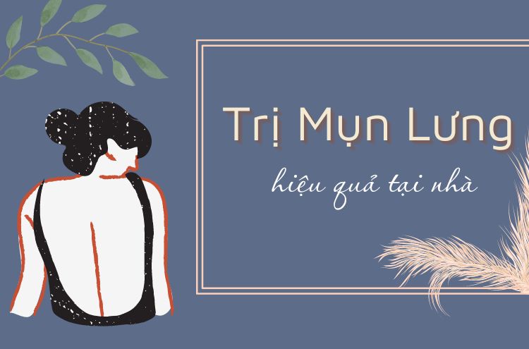 Mụn Lưng Là Gì? Bỏ Túi Cách Trị Mụn Lưng Hiệu Quả Tại Nhà