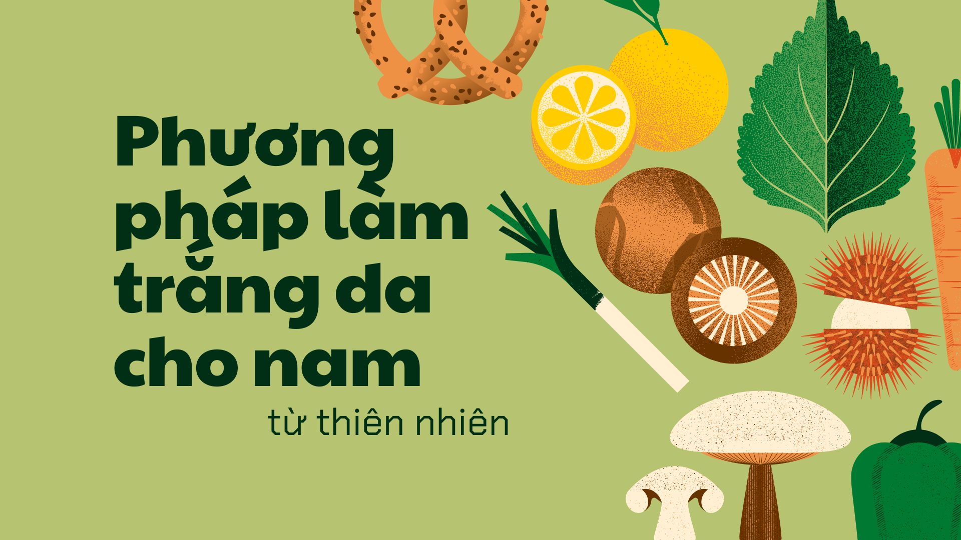 Phương pháp trắng da cho nam từ thiên nhiên