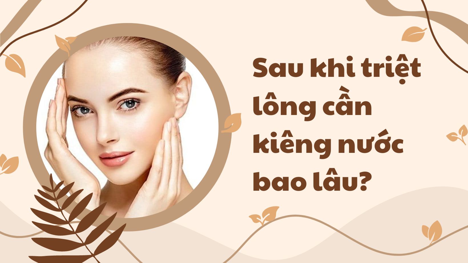 Sau khi triệt lông cần kiêng nước bao lâu?