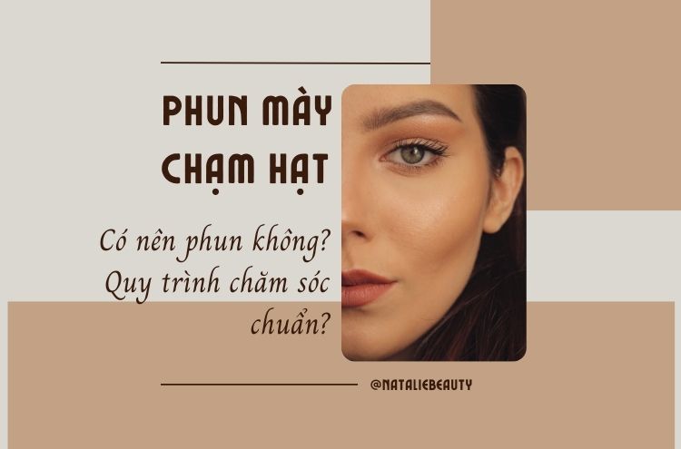 Phun Lông Mày Chạm Hạt. Quá Trình Phục Hồi Mày Sau Phun Xăm