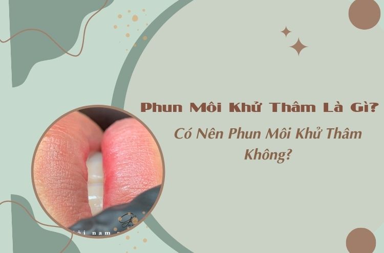 Phun Khử Thâm Môi Là Gì? Có Nên Phun Khử Thâm Môi Không?