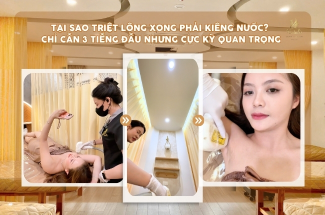 Tại sao triệt lông xong phải kiêng nước? Chỉ cần 3 tiếng đầu nhưng cực kỳ quan trọng