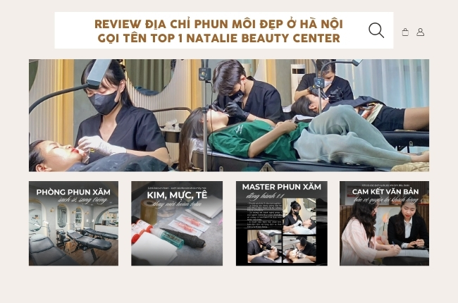 Review Địa Chỉ Phun Môi Đẹp Ở Hà Nội Gọi Tên TOP 1 Natalie Beauty Center