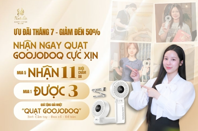 ƯU ĐÃI THÁNG 7 TẠI NATALIE - GIẢM ĐẾN 50%, MUA 1 ĐƯỢC 3, TẶNG QUẠT GOOJODOQ CỰC XỊN