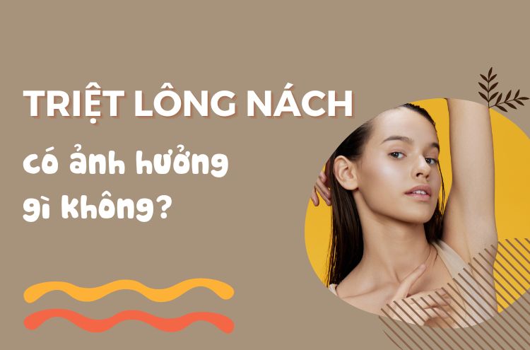 Triệt Lông Nách Vĩnh Viễn Có Ảnh Hưởng Gì Không?