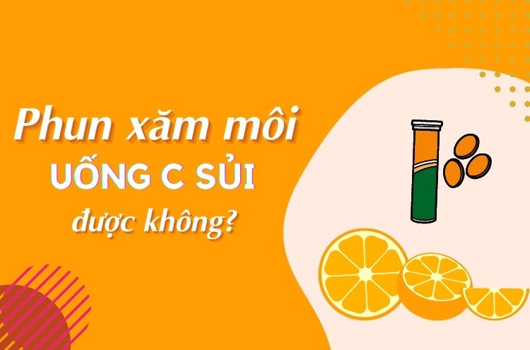 Xăm Môi Uống C Sủi Được Không. Ăn Gì Để Môi Lên Màu Đẹp