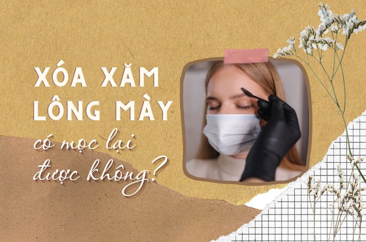 Xóa Xăm Lông Mày Có Mọc Lại Được Không? Lưu Ý Khi Xóa Xăm