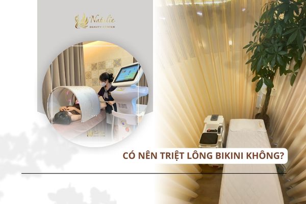 có nên triệt lông bikini không a
