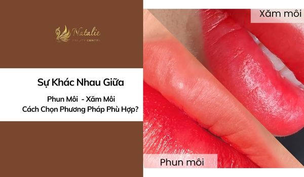 sự khác nhau giữa phun môi và xăm môi