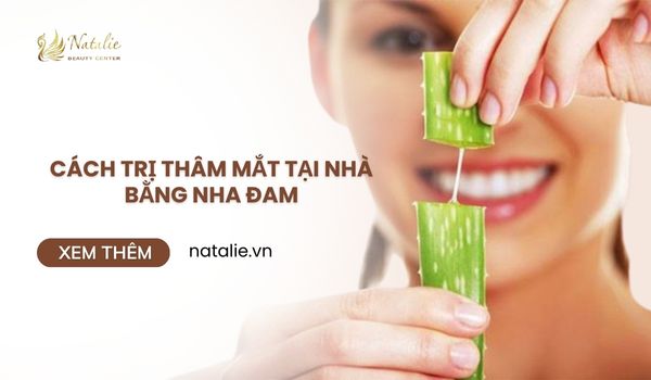 cách trị thâm mắt tại nhà bằng Nha Đam