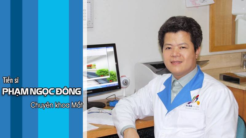 Bác sĩ mắt Phạm Học Đông, Phó giám đốc chuyên môn tại Bệnh viện Mắt Hà Nội