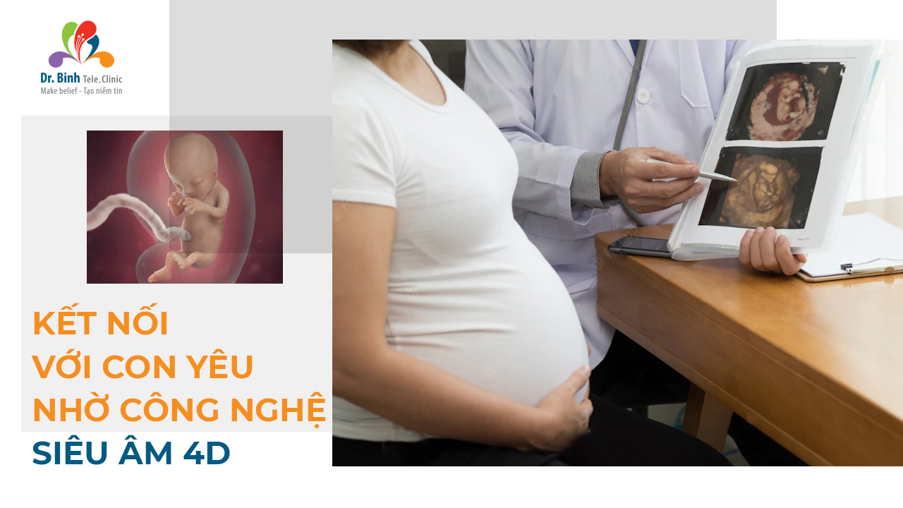 Cha mẹ có thể nhìn được hình ảnh con mình qua công nghệ siêu âm 4D