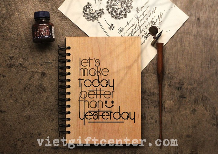 Sổ tay bìa gỗ khắc chữ "Let's make today better than yesterday"