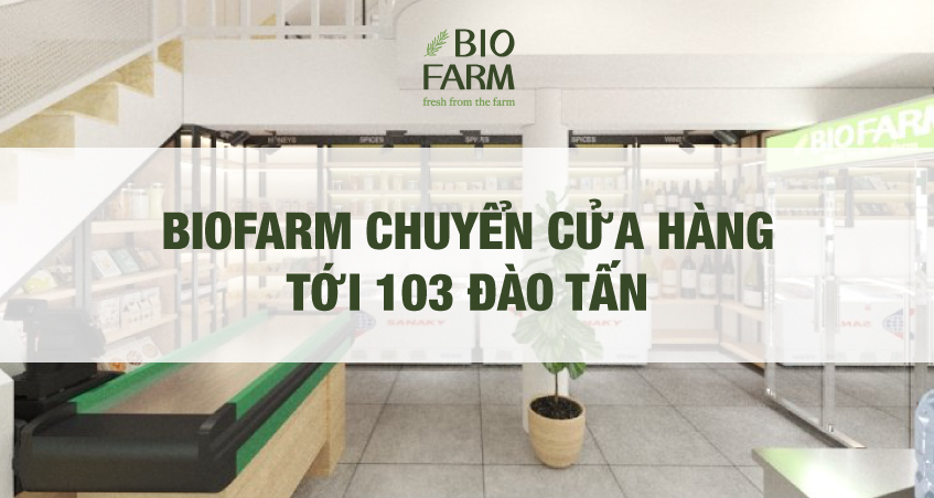 [THÔNG BÁO] BIOFARM CHUYỂN CỬA HÀNG TỚI 103 ĐÀO TẤN