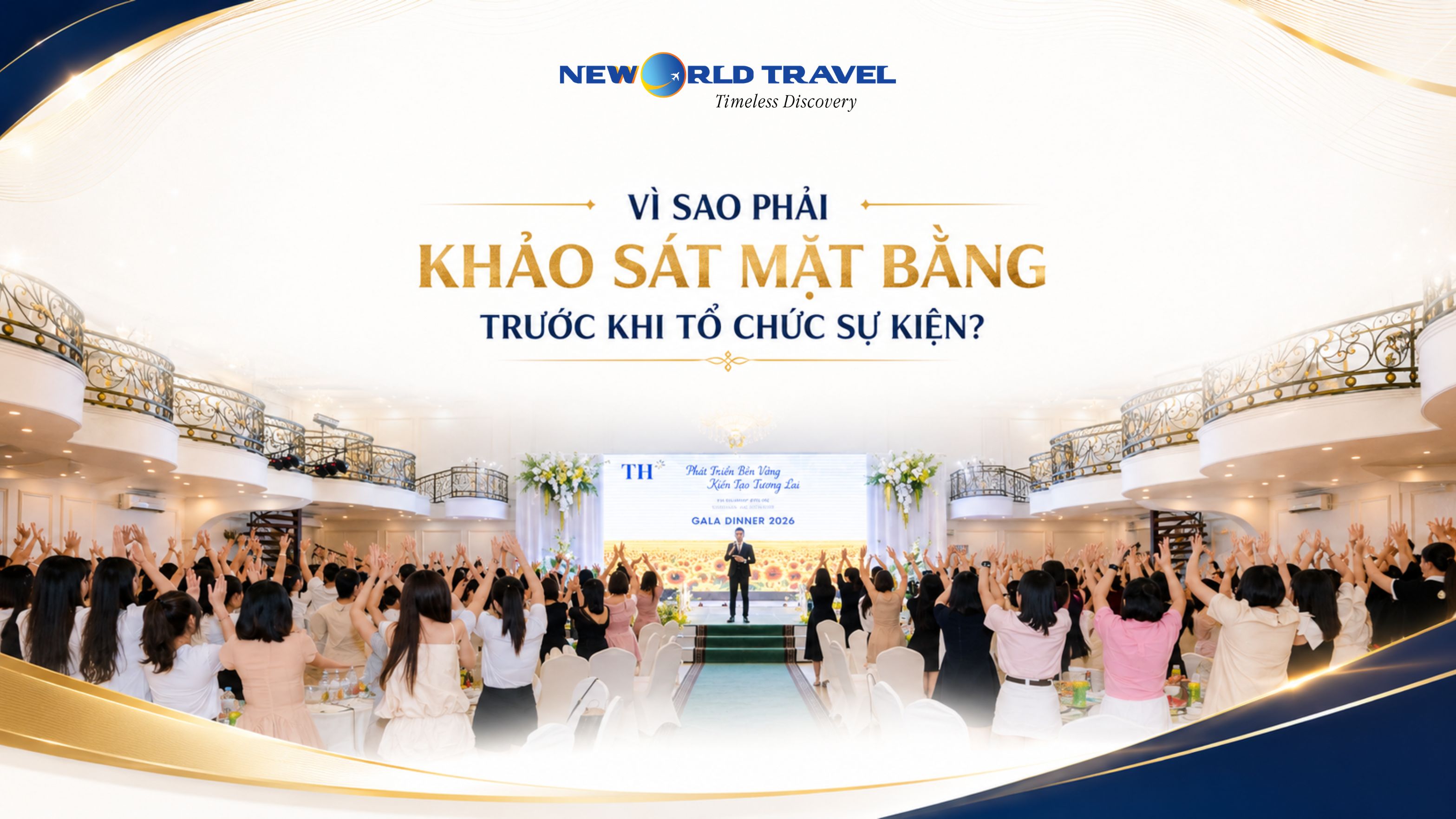 📍 Vì sao phải khảo sát mặt bằng trước khi tổ chức sự kiện?